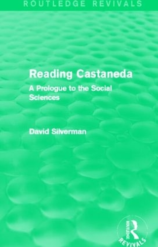 Паперова книга «Reading Castaneda (Routledge Revivals): A Prologue to the Social Sciences», автор Девід Сильверман - фото №1
