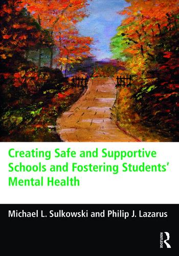 Паперова книга «Creating Safe and Supportive Schools and Fostering Students' Mental Health», авторів Майкл Л. Сулковські, Філіп Дж. Лазарус - фото №1