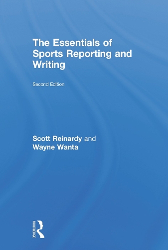 Паперова книга «The Essentials of Sports Reporting and Writing», авторів Скотт Рейнарді, Вейн Ванта - фото №1