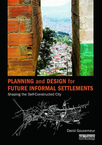 Паперова книга «Planning and Design for Future Informal Settlements: Shaping the Self-Constructed City», автор Девід Гувернер - фото №1