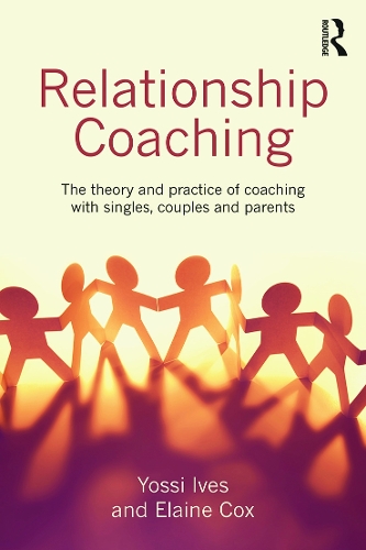 Паперова книга «Relationship Coaching: The theory and practice of coaching with singles, couples and parents», авторів Елейн Кокс, Йосі Айвз - фото №1