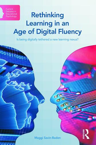 Паперова книга «Rethinking Learning in an Age of Digital Fluency: Is being digitally tethered a new learning nexus?», автор Маґґі Савін-Баден - фото №1