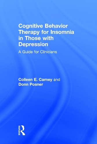Паперова книга «Cognitive Behavior Therapy for Insomnia in Those with Depression: A Guide for Clinicians», авторів Колін Е. Карні, Донн Познер - фото №1