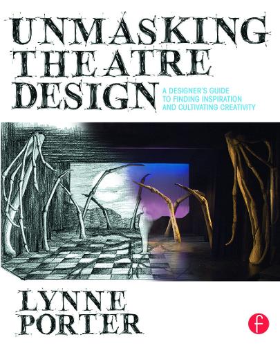 Бумажная книга «Unmasking Theatre Design: A Designer's Guide to Finding Inspiration and Cultivating Creativity», автор Линн Портер - фото №1