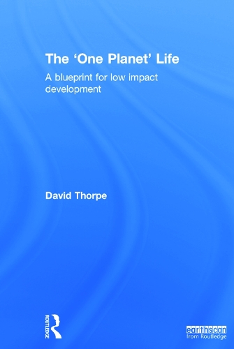 Бумажная книга «The 'One Planet' Life: A Blueprint for Low Impact Development», автор Дэвид Торп - фото №1