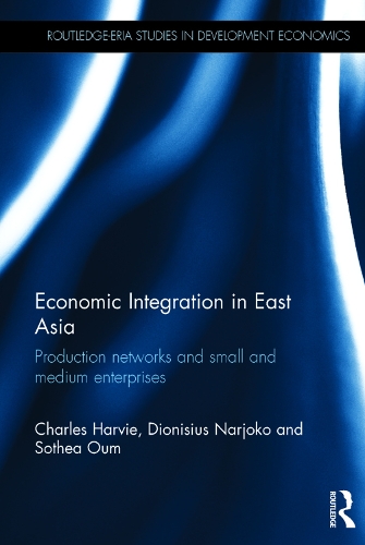Бумажная книга «Economic Integration in East Asia: Production networks and small and medium enterprises», авторов Чарльз Харви, Дионисий Нарджоко, Сотеа Оум - фото №1