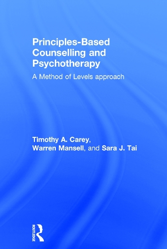 Бумажная книга «Principles-Based Counselling and Psychotherapy: A Method of Levels approach», авторов Сара Тай, Тимоти А. Кери, Уоррен Мэнселл - фото №1