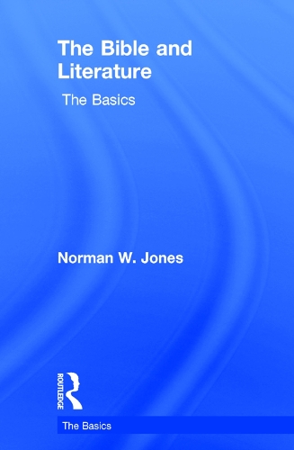 Бумажная книга «The Bible and Literature: The Basics», автор Норман В. Джонс - фото №1