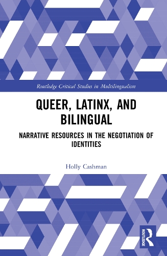 [object Object] «Queer, Latinx, and Bilingual: Narrative Resources in the Negotiation of Identities», автор Холлі Кешмен - фото №1