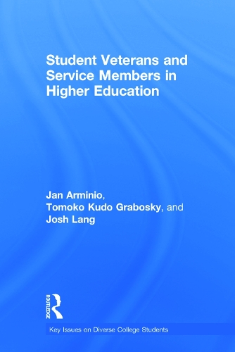 [object Object] «Student Veterans and Service Members in Higher Education», авторів Ян Армініо, Джош Ланг, Томоко Кудо Ґрабоскі - фото №1