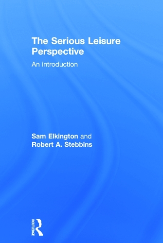 Бумажная книга «The Serious Leisure Perspective: An Introduction», авторов Роберт Стеббинс, Сэм Элкингтон - фото №1