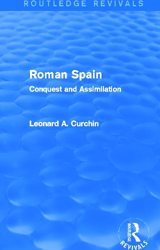 Бумажная книга «Roman Spain (Routledge Revivals): Conquest and Assimilation», автор Леонард Курчин - фото №1