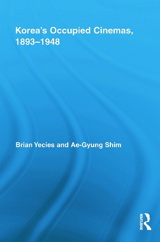 Паперова книга «Korea’s Occupied Cinemas, 1893-1948: The Untold History of the Film Industry», авторів Ае-Гюнг Шим, Брайан Йесіс - фото №1