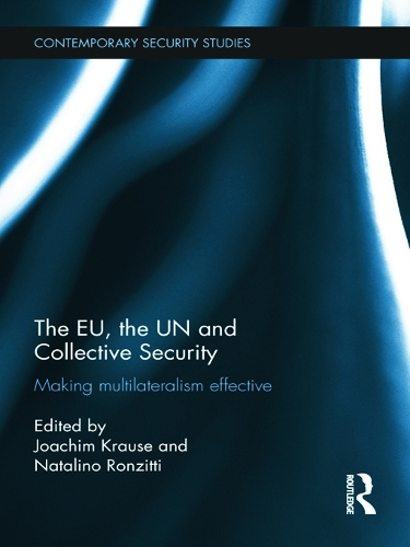 Бумажная книга «The EU, the UN and Collective Security: Making Multilateralism Effective» - фото №1