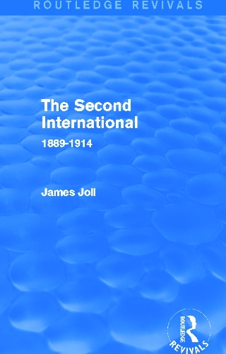 Бумажная книга «The Second International (Routledge Revivals): 1889-1914», автор Джеймс Джолл - фото №1