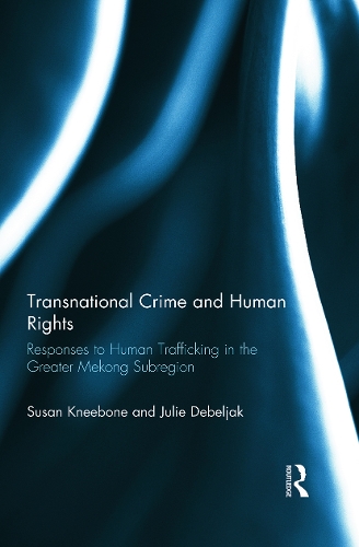 Бумажная книга «Transnational Crime and Human Rights: Responses to Human Trafficking in the Greater Mekong Subregion», авторов Джули Дебеляк, Сьюзен Книбоун - фото №1