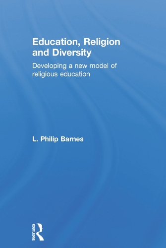 Бумажная книга «Education, Religion and Diversity: Developing a new model of religious education», автор Л. Филип Барнс - фото №1