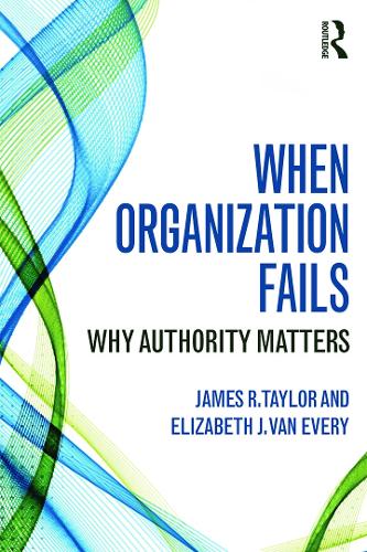 Бумажная книга «When Organization Fails: Why Authority Matters», авторов Элизабет Дж. Ван Эвер, Джеймс Р. Тейлор - фото №1