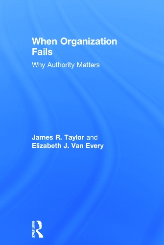 Бумажная книга «When Organization Fails: Why Authority Matters», авторов Элизабет Дж. Ван Эвер, Джеймс Р. Тейлор - фото №1