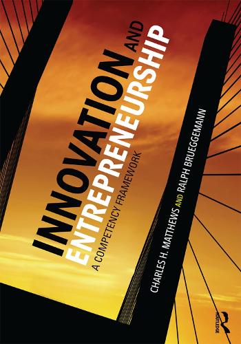 Паперова книга «Innovation and Entrepreneurship: A Competency Framework», авторів Чарльз Х. Метьюз, Ральф Брейгеманн - фото №1
