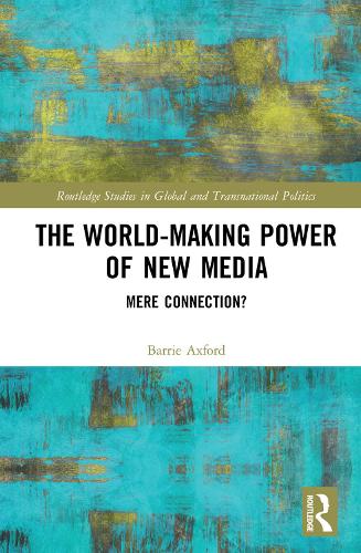 Паперова книга «The World-Making Power of New Media: Mere Connection?», автор Баррі Ексфорд - фото №1