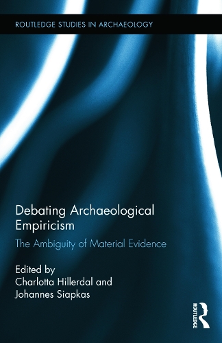 Бумажная книга «Debating Archaeological Empiricism: The Ambiguity of Material Evidence» - фото №1