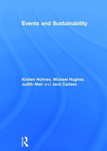 Паперова книга «Events and Sustainability», авторів Джек Карлсен, Джудіт Мейр, Кірстен Холмс, Майкл Х'юз - фото №1