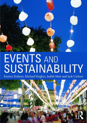 Бумажная книга «Events and Sustainability», авторов Джек Карлсен, Джудит Мейр, Кирстен Холмс, Майкл Хьюз - фото №1