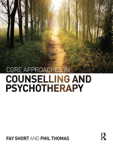 Бумажная книга «Core Approaches in Counselling and Psychotherapy», авторов Фэй Шорт, Фил Томас - фото №1