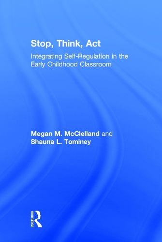 Паперова книга «Stop, Think, Act: Integrating Self-Regulation in the Early Childhood Classroom», авторів Меган М. МакКлелланд, Шона Л. Томіні - фото №1