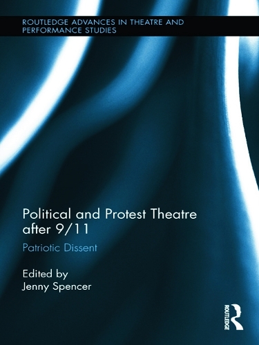 Бумажная книга «Political and Protest Theatre after 9/11: Patriotic Dissent» - фото №1