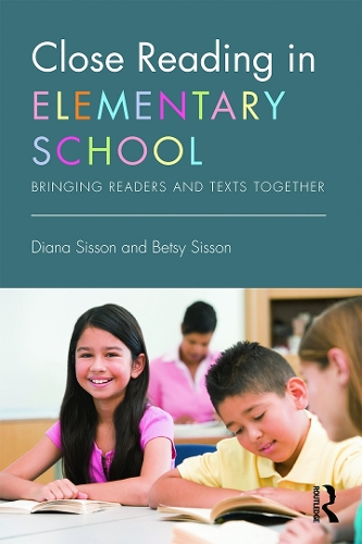 Бумажная книга «Close Reading in Elementary School: Bringing Readers and Texts Together», авторов Бетси Сиссон, Диана Сиссон - фото №1