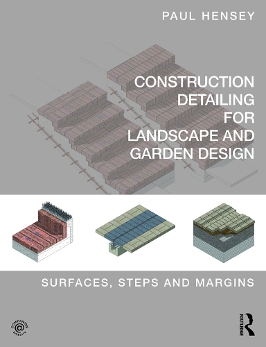 Паперова книга «Construction Detailing for Landscape and Garden Design: Surfaces, steps and margins», автор Пол Генсі - фото №1