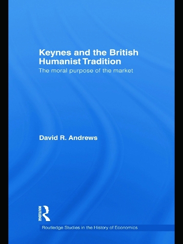 Бумажная книга «Keynes and the British Humanist Tradition: The Moral Purpose of the Market», автор Дэвид Эндрюс - фото №1