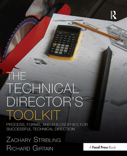 Паперова книга «The Technical Director's Toolkit: Process, Forms, and Philosophies for Successful Technical Direction», авторів Річард Гіртен, Закарі Стріблінг - фото №1