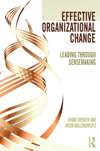 Паперова книга «Effective Organizational Change: Leading Through Sensemaking», авторів Ейнар Іверот, Якоб Халленкрейц - фото №1