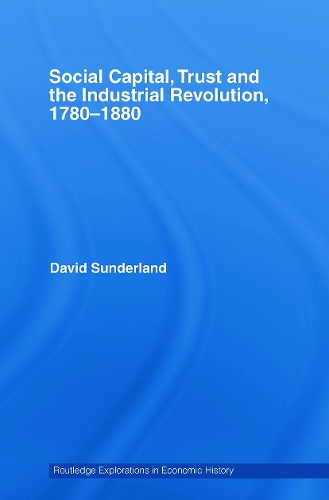 Бумажная книга «Social Capital, Trust and the Industrial Revolution: 1780-1880», автор Дэвид Сандерленд - фото №1