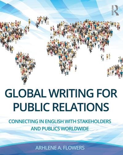 Бумажная книга «Global Writing for Public Relations: Connecting in English with Stakeholders and Publics Worldwide», автор Арлин А. Флауэрс - фото №1