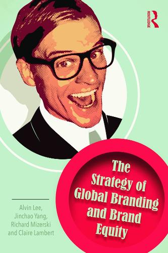 Паперова книга «The Strategy of Global Branding and Brand Equity», авторів Елвін Лі, Клер Ламберт, Цзіньчао Ян, Річард Мізерскі - фото №1