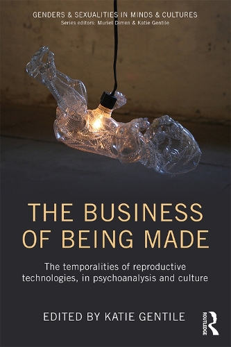 Бумажная книга «The Business of Being Made: The temporalities of reproductive technologies, in psychoanalysis and culture» - фото №1