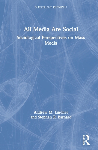 Бумажная книга «All Media Are Social: Sociological Perspectives on Mass Media», авторов Эндрю М. Линднер, Стивен Р. Барнард - фото №1