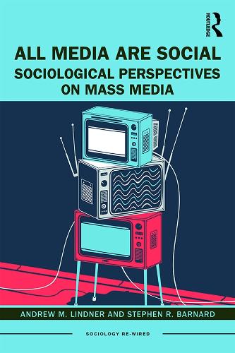 Бумажная книга «All Media Are Social: Sociological Perspectives on Mass Media», авторов Эндрю М. Линднер, Стивен Р. Барнард - фото №1