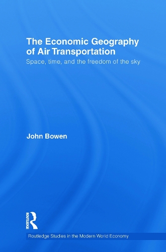 Бумажная книга «The Economic Geography of Air Transportation: Space, Time, and the Freedom of the Sky», автор Джон Т. Боуэн - фото №1