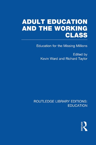 Бумажная книга «Adult Education & The Working Class: Education for the Missing Millions», автор Кевин Уорд - фото №1