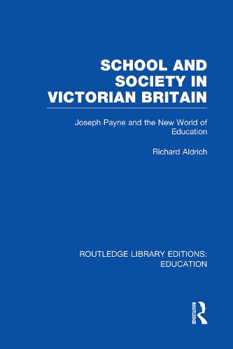 Бумажная книга «School and Society in Victorian Britain: Joseph Payne and the New World of Education», автор Ричард Олдрич - фото №1