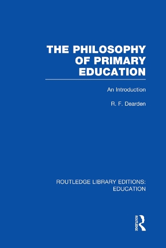 Бумажная книга «The Philosophy of Primary Education (RLE Edu K): An Introduction», автор Р. Дирден - фото №1