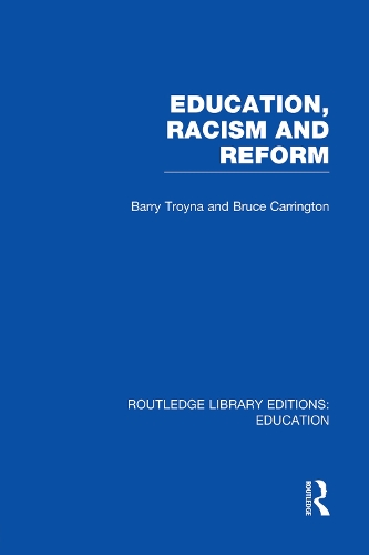 Бумажная книга «Education, Racism and Reform (RLE Edu J)», авторов Барри Тройна, Брюс Каррингтон - фото №1