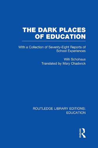 Paper book «The Dark Places of Education (RLE Edu K): With a Collection of Seventy-Eight Reports of School Experiences», author Willi Schohaus - фото №1