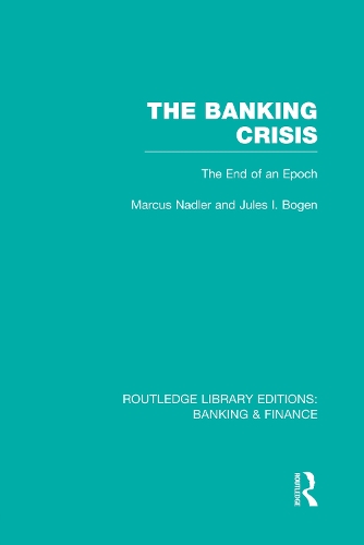 Паперова книга «The Banking Crisis (RLE Banking & Finance): The End of an Epoch», авторів Жюль Боген, Маркус Надлер - фото №1