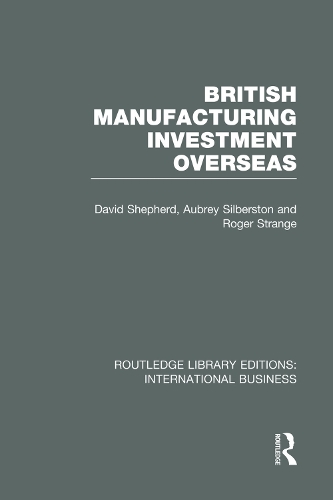 Бумажная книга «British Manufacturing Investment Overseas (RLE International Business)», авторов Обри Силберстон, Роджер Стрендж - фото №1